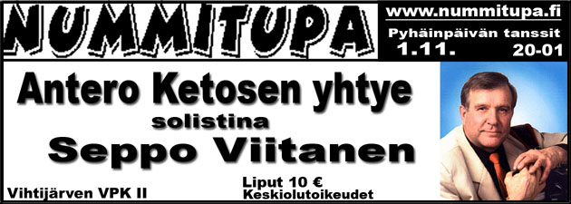 Pyhäinpäivän tanssit 1.11.2008
Antero Ketosen yhtye ja Seppo Viitanen